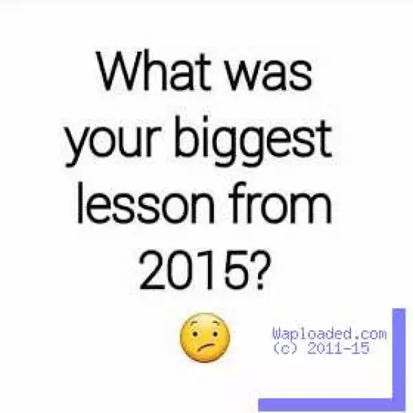 What was Your Biggest Life Lesson from 2015? Read that of a blogger 